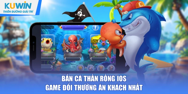 bắn cá thần rồng ios