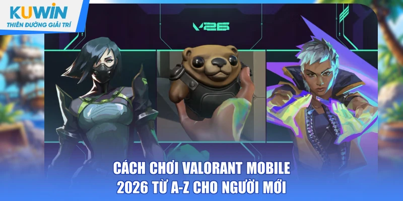Cách Chơi Valorant Mobile