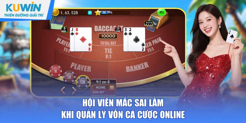 Hội viên mắc sai lầm khi quản lý vốn cá cược online