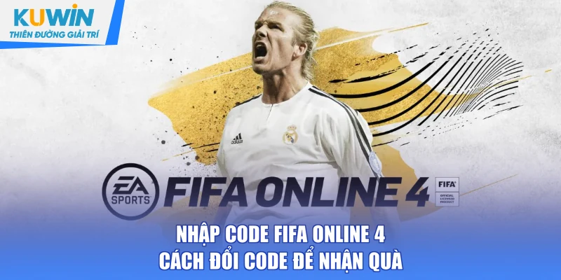 Nhập code FIFA Online 4