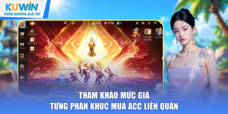 Tham khảo mức giá từng phân khúc mua acc Liên Quân