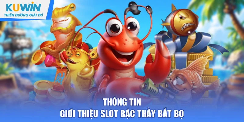 Thông tin giới thiệu slot Bậc Thầy Bắt Bọ