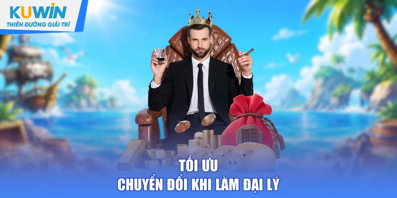 Tối ưu chuyển đổi khi làm đại lý